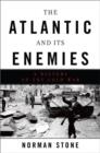 Image for The Atlantic and Its Enemies
