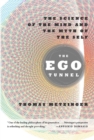 Image for The ego tunnel  : the science of the mind and the myth of the self