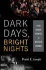 Image for Dark Days, Bright Nights: From Black Power to Barack Obama