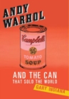 Image for Andy Warhol and the can that sold the world