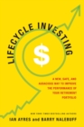 Image for Lifecycle investing: a new, safe, and audacious way to improve the performance of your retirement portfolio