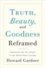 Image for Truth, Beauty, and Goodness Reframed