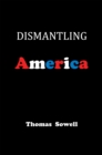 Image for Dismantling America and other controversial essays