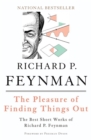Image for The pleasure of finding things out  : the best short works of Richard P. Feynman
