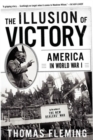 Image for The illusion of victory  : America in World War I