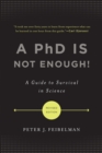 Image for A PhD is not enough!: a guide to survival in science