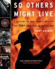 Image for So others might live  : a history of New York&#39;s bravest