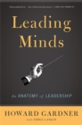 Image for Leading Minds : An Anatomy Of Leadership