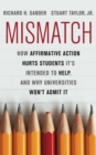 Image for Mismatch: How Affirmative Action Hurts Students It&#39;s Intended to Help, and Why Universities Won&#39;t Admit It