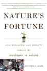 Image for Nature&#39;s Fortune : How Business and Society Thrive by Investing in Nature