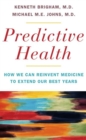 Image for Predictive health: how we can reinvent medicine to extend our best years