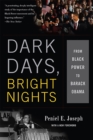 Image for Dark Days, Bright Nights : From Black Power to Barack Obama