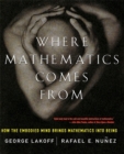 Image for Where mathematics comes from  : how the embodied mind brings mathematics into being