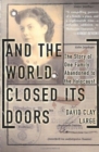 Image for And The World Closed Its Doors : The Story Of One Family Abandoned To The Holocaust