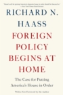 Image for Foreign policy begins at home: the case for putting America&#39;s house in order