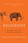 Image for Regenesis: how synthetic biology will reinvent nature and ourselves