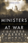 Image for Ministers at War: Winston Churchill and His War Cabinet