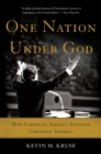 Image for One Nation Under God: How Corporate America Invented Christian America