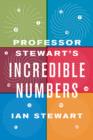 Image for Professor Stewart&#39;s Incredible Numbers