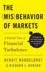 Image for The (mis)behavior of markets  : a fractal view of financial turbulence