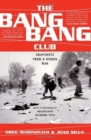 Image for The Bang-Bang Club : Snapshots from a Hidden War