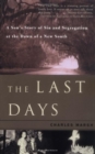 Image for The last days  : a son&#39;s story of sin and segregation at the dawn of a new south