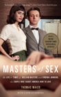 Image for Masters of sex: the life and times of William Masters and Virginia Johnson, the couple who taught America how to love