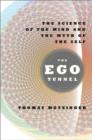 Image for The EGO Tunnel : The Science of the Mind and the Myth of the Self