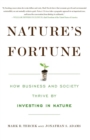 Image for Nature&#39;s fortune: how business and society thrive by investing in nature