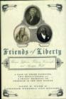 Image for Friends of Liberty : Thomas Jefferson, Tadeusz Kosciuszko, and Agrippa Hull