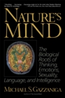 Image for Nature&#39;s mind  : the biological roots of thinking, emotions, sexuality, language, and intelligence
