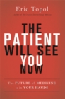 Image for The patient will see you now  : the future of medicine is in your hands