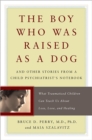 Image for The boy who was raised as a dog  : and other stories from a child psychiatrist's notebook