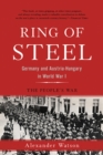 Image for Ring of Steel: Germany and Austria-Hungary in World War I
