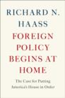 Image for Foreign Policy Begins at Home