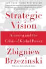 Image for Strategic Vision : America and the Crisis of Global Power