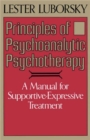 Image for Principles of psychoanalytic psychotherapy  : a manual for supportive-expressive treatment