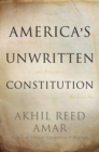 Image for America&#39;s Unwritten Constitution