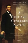 Image for Just and Generous Nation: Abraham Lincoln and the Fight for American Opportunity