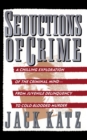 Image for Seductions of crime  : moral and sensual attractions in doing evil