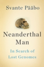 Image for Neanderthal man: in search of lost genomes