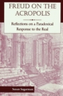 Image for Freud On The Acropolis: Reflections On A Paradoxical Response To The Real