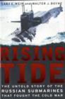 Image for Rising Tide : The Untold Story of the Russian Submarines That Fought the Cold War