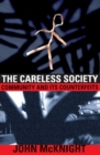 Image for The Careless Society : Community And Its Counterfeits