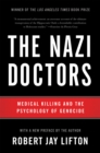 Image for The Nazi doctors  : medical killing and the psychology of genocide