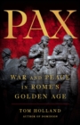 Image for Pax : War and Peace in Rome&#39;s Golden Age