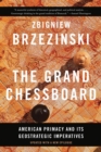 Image for The Grand Chessboard : American Primacy and Its Geostrategic Imperatives