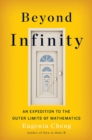Image for Beyond Infinity : An Expedition to the Outer Limits of Mathematics