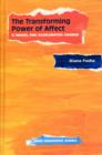 Image for The transforming power of affect  : a model for accelerated change