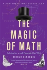 Image for The magic of math  : solving for X and figuring out why